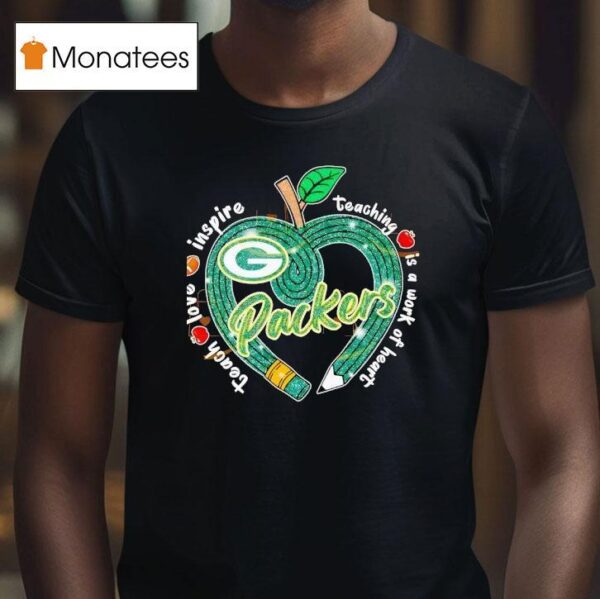 Green Bay Packers Teach Love Inspire T Shirt
