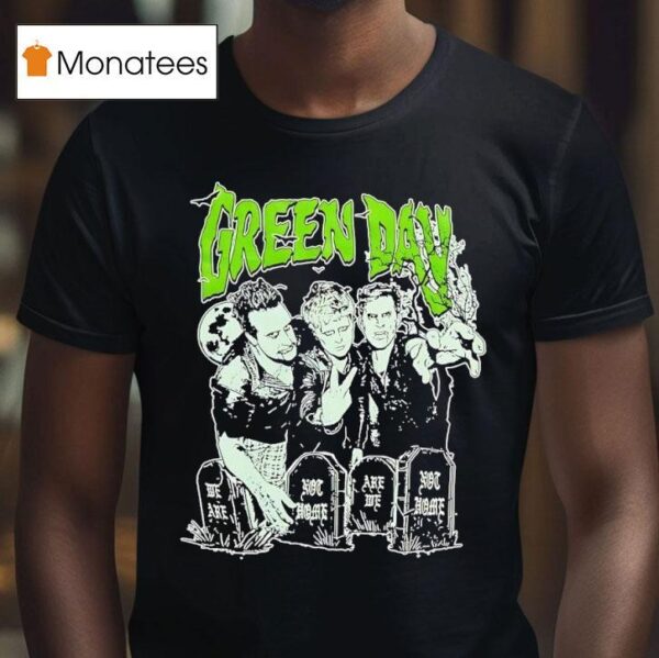 Green Day We Are Not Home Are We Not Home Halloween T Shirt