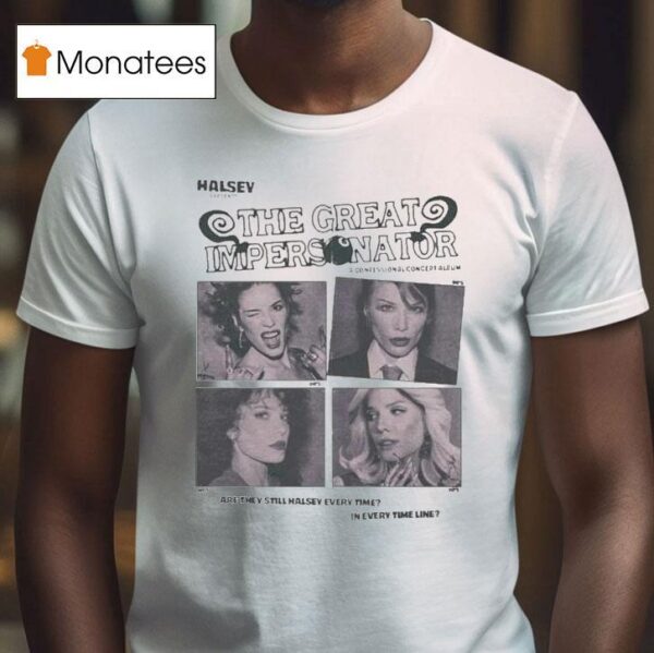 Halsey The Great Impersonator Are They Still Everytime In Every Time Line Album T Shirt