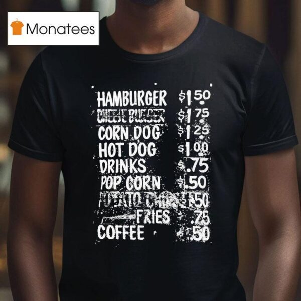 Hamburger Corn Dog Hot Dog Drinks Pop Corn Fries Coffee Snack Bar Menu T Shirt