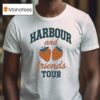 Harbour And Friends Summer Tour July Aug Strawberry T Shirt