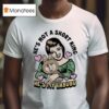 He S Not A Short King He S My Labubu T Shirt