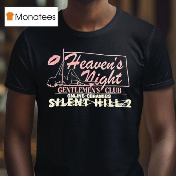 Heaven S Night Gentlemen S Club Online Ceramics Silent Hill T Shirt
