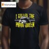 I Killed The Prom Queen Adelaide Hardcore Monster Truck T Shirt
