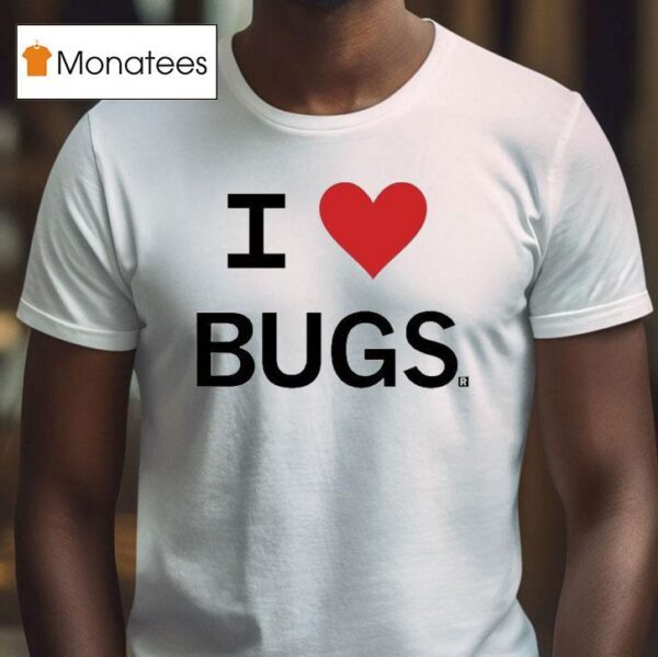 I Love Bugs T Shirt