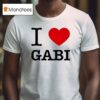 I Love Gabi T Shirt