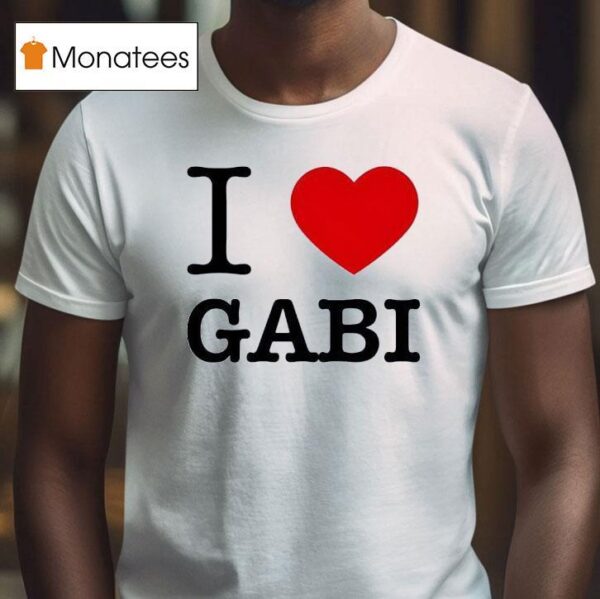 I Love Gabi T Shirt