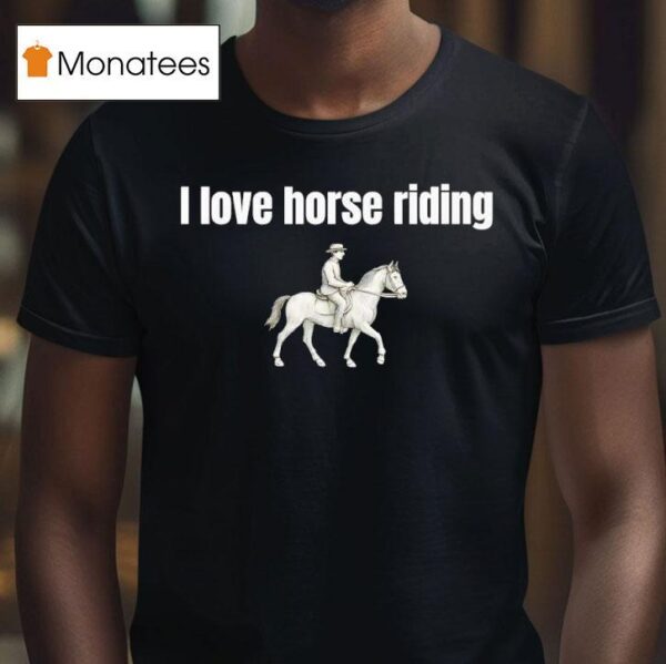 I Love Horse Riding T Shirt