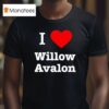 I Love Willow Avalon T Shirt