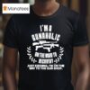 I M A Gunaholic On The Road To Recovery Just Kidding I M On The Way To The Gun Shop T Shirt