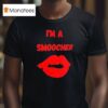 I M A Smoocher Lips T Shirt