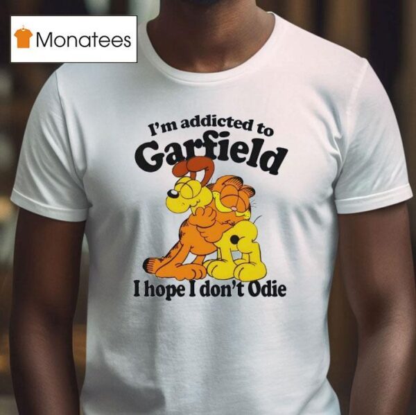 I M Addicted To Orange Cat Hope I Don T Odie T Shirt