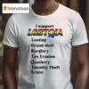 I Support Lgbtqia Looting Grand Theft Burglary Tax Evasion Quackery I Dentiny Theft Arson T Shirt