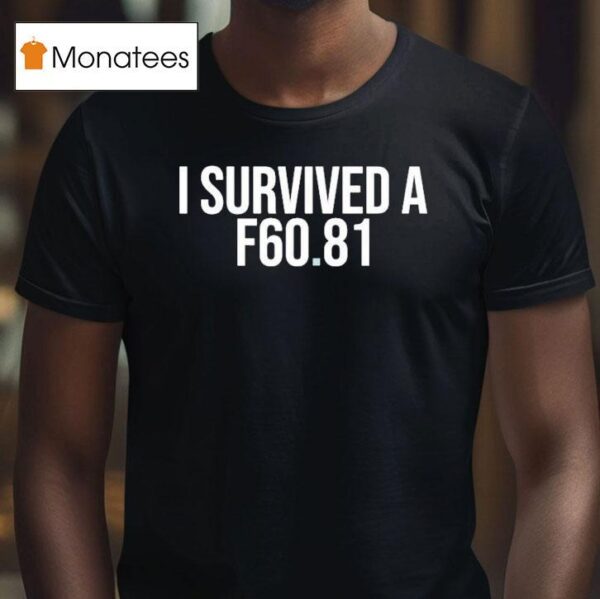 I Survived A F T Shirt