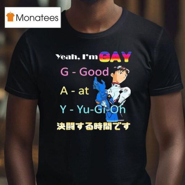 Ikari Shinji Yeah I M G A Y Good At Yu Gi Oh T Shirt