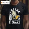 Inkcarceration Last Prayer In Mansfield Ohio Americas Rock And Metal Tattoo Festival On July Th Th T Shirt