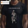 Insomnium Lillian I Will Never Kneel Down I Will Never Serve The Cross I Will Never Wear The Chains I Choose To Walk In Shades T Shirt