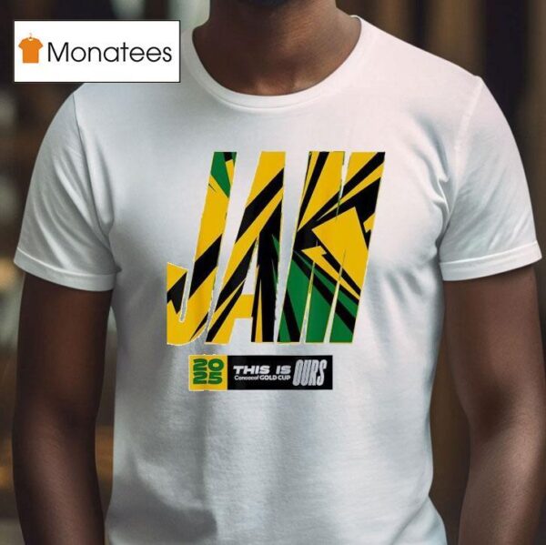 Jamaica Concacaf This Is Gold Cup Ours T Shirt