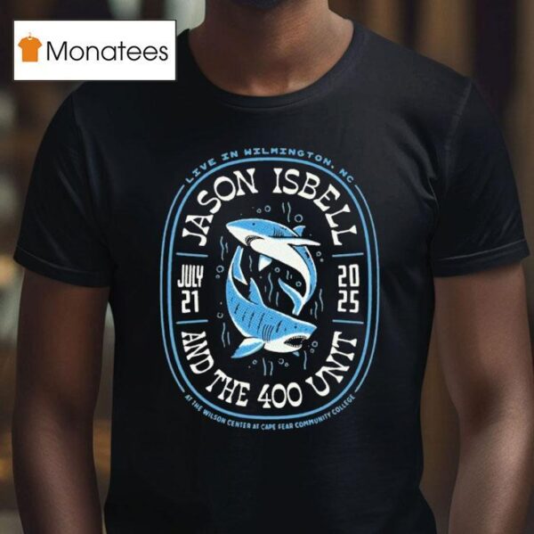 Jason Isbell And The Unit Event Wilmington Nc Sharks T Shirt