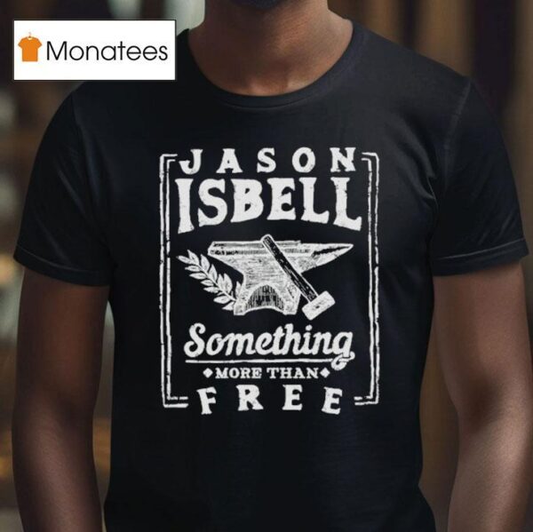 Jason Isbell Something More Than Free Anvil T Shirt