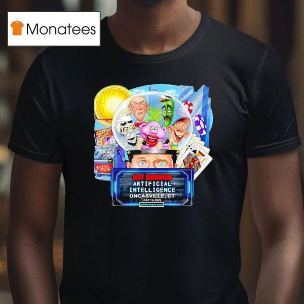 Jeff Dunham Artificial Intelligence Uncasville Ct T Shirt