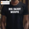 Jessie Murph Big Daddy Murph T Shirt