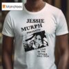 Jessie Murph Live In The Sticks Fall T Shirt