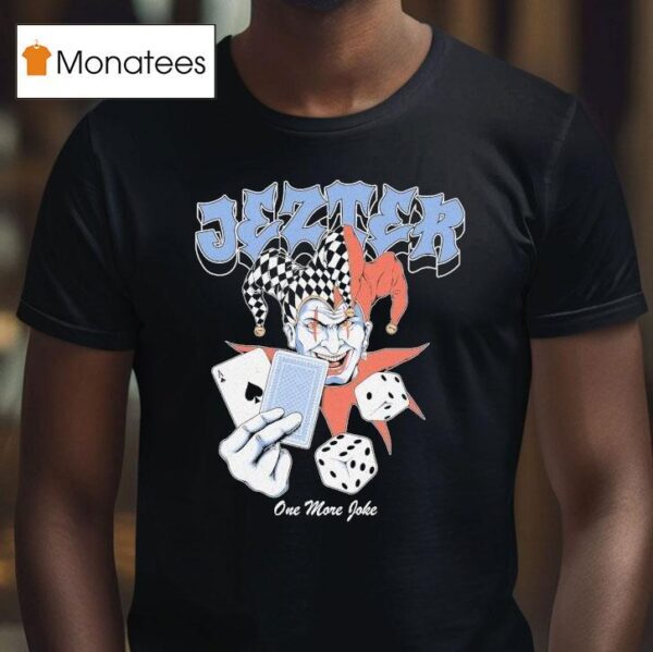 Jezter One More Joke Clown T Shirt