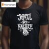 Joyful By Nature Est T Shirt