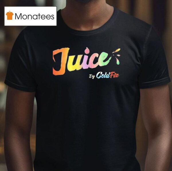 Juice By Cold Fire T Shirt