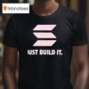 Just Build I T Shirt