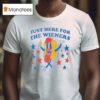 Just Here For The Wieners Hot Dog T Shirt