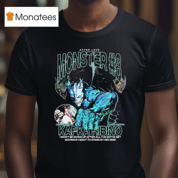 Kafka Hibino Monster Defense Force First Division I Won T Be Giving Up After All I Ve Gotta Get Moving If I Want To Stand By Her Side T Shirt