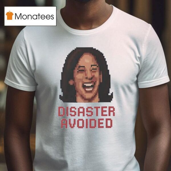 Kamala Harris Disaster Avoided Pixel T Shirt