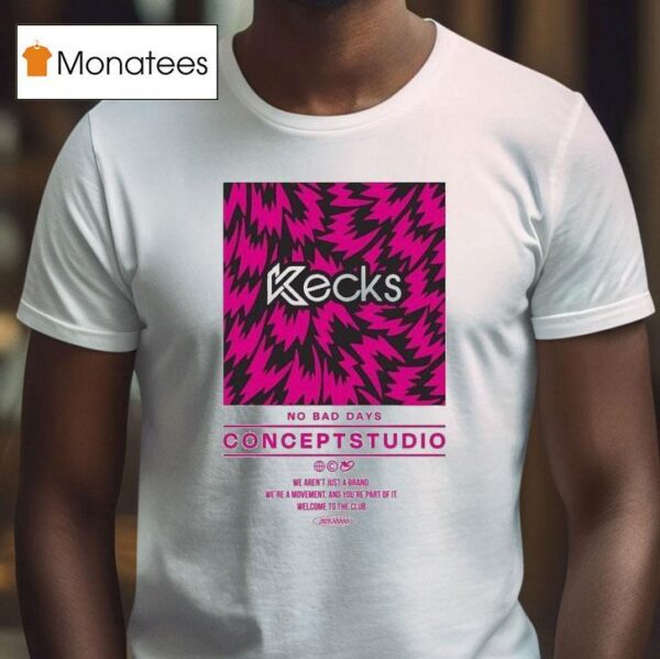 Kecks No Bad Days Concept Studio T Shirt