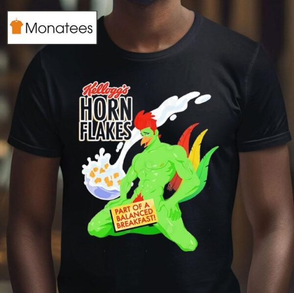 Kellogg S Horn Flakes Part Of A Balanced Breakfas T Shirt