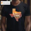 Kerrville Strong Hill Country Texas Support Texas Strong T Shirt