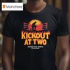Kickout At Two Never Stay Down No Sad Days T Shirt