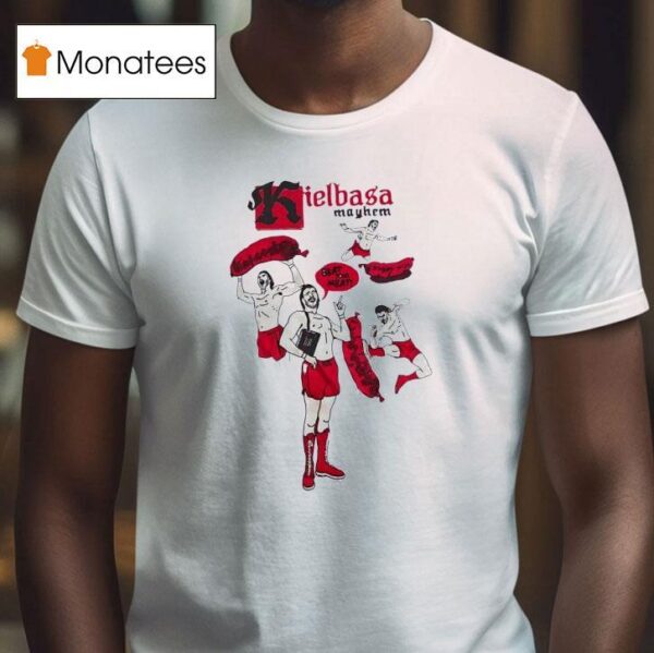 Kielbasa Mayhem Beat Your Mea T Shirt