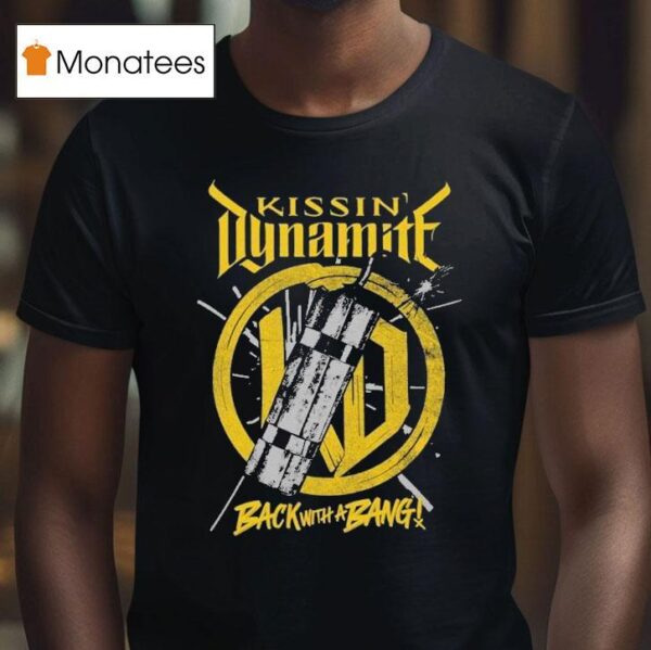 Kissin Dynamite Back With A Bang Album Boom T Shirt