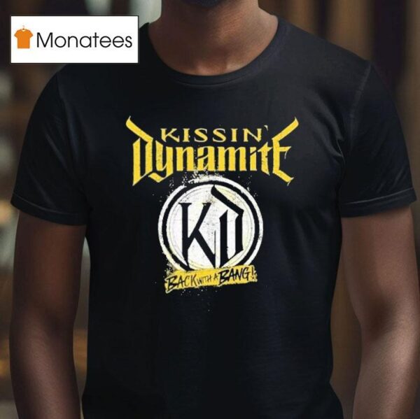 Kissin Dynamite Back With A Bang Tour T Shirt