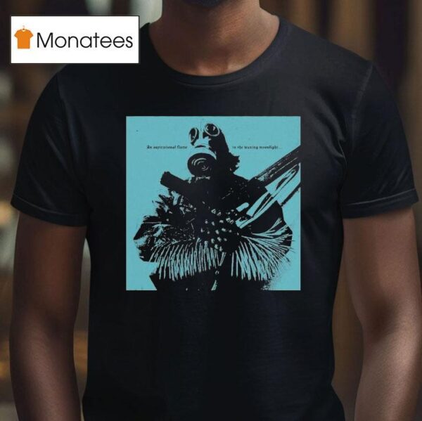 Kommodus An Aspirational Flame In The Waxing Moonligh T Shirt