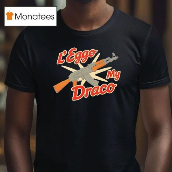 L Eggo My Draco T Shirt