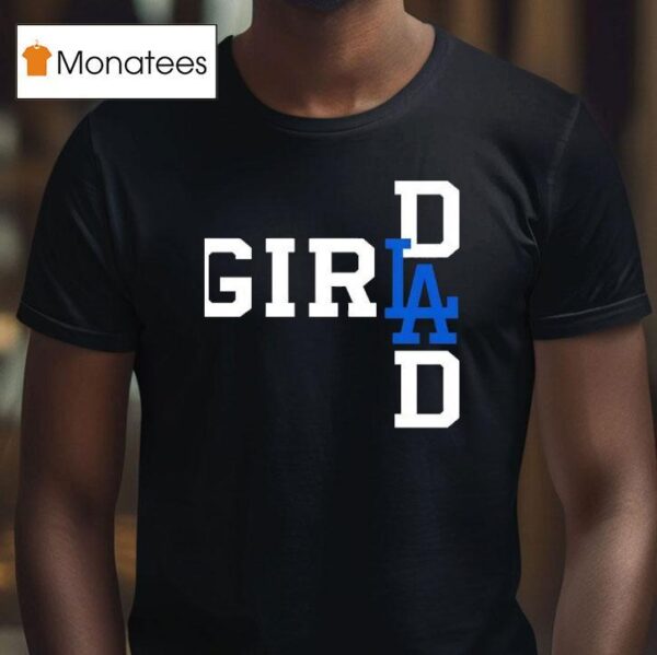 La Girl Dad New T Shirt