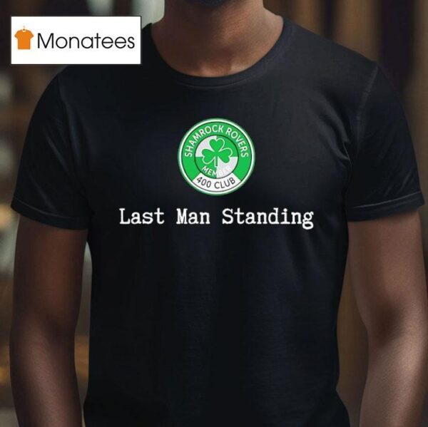 Last Man Standing Shamrock Rovers Member Club Logo T Shirt
