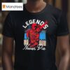 Legends Never Die Cleveland Guardians Baseball T Shirt