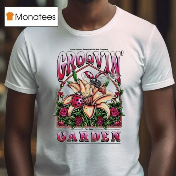Lewis Ginter Botanical Garden Groovin In The Garden T Shirt