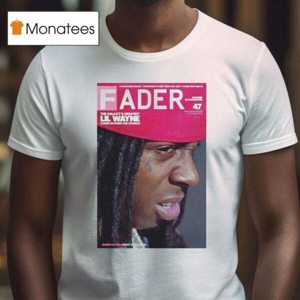 Lil Wayne Fader The Galaxy S Greatest Comes In From The Cosmos T Shirt