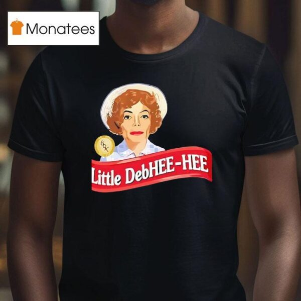 Little Debhee Hee T Shirt