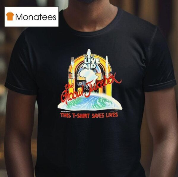 Live Aid The Global Jukebox T Shirt